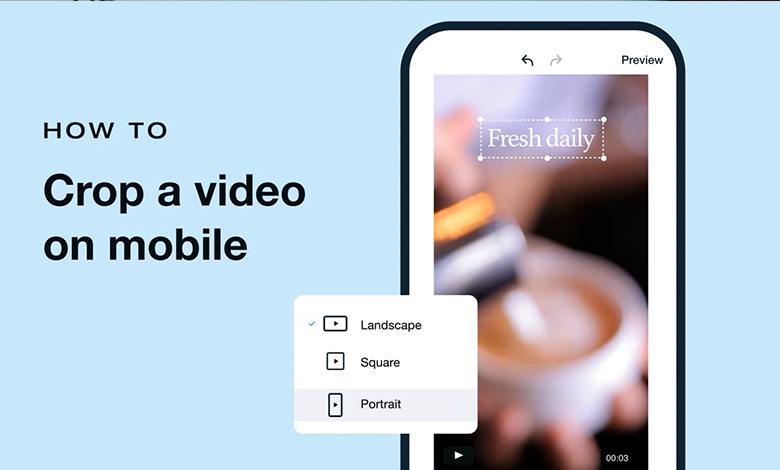 نحوه کراپ (crop) کردن ویدئو در گوشی یا تبلت خود